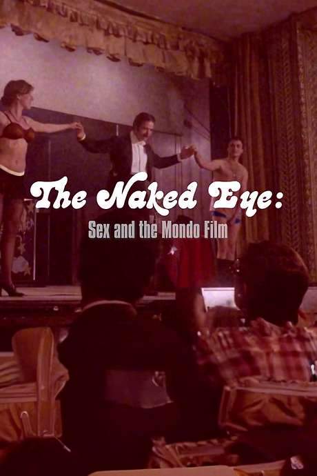 The Naked Eye: Sex and the Mondo Film